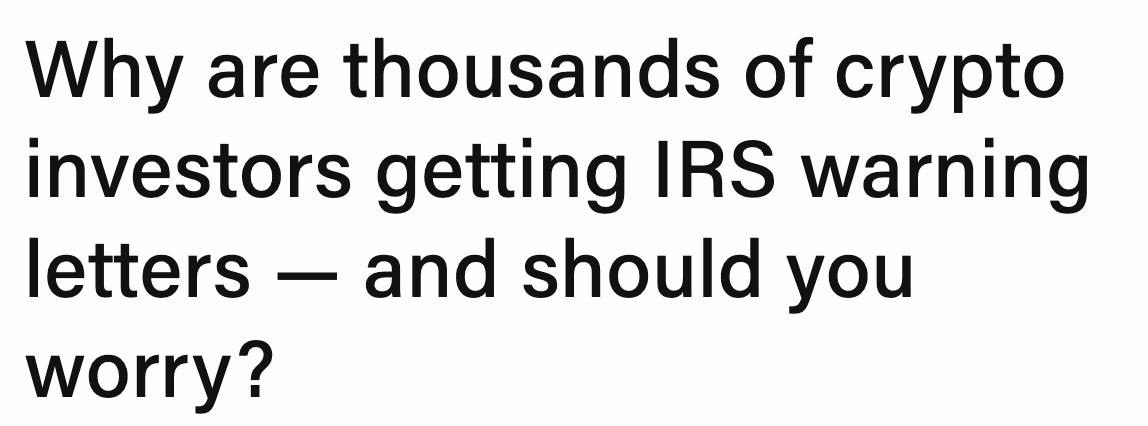 Why are thousands of crypto investors getting IRS warning letters